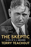 Skeptic A Life of H L Mencken