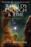 Worlds Enough & Time: Five Tales of Speculative Fiction