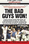 Bad Guys Won A Season of Brawling Boozing Bimbo Chasing & Championship Baseball with Straw Doc Mookie Nails the Kid & the Rest of the 1986 Mets the Rowdiest Team Ever to Put on a New York Uniform & Maybe the Best