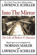 Into the Mirror The Life of Master Spy Robert P Hanssen