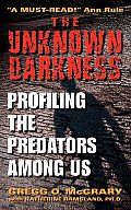 Unknown Darkness Profiling the Predators Among Us