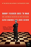 Bobby Fischer Goes to War How a Lone American Star Defeated the Soviet Chess Machine