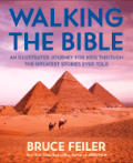 Walking The Bible An Illustrated Journey for Kids Through the Greatest Stories Ever Told