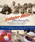 Lobster Rolls & Blueberry Pie Three Generations of Recipes & Stories from Summers on the Coast of Maine