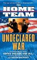 Undeclared War Home Team 1