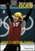 Going For The Gold Apolo Anton Ohno