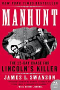 Manhunt The Twelve Day Chase for Lincolns Killer