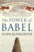 Power of Babel A Natural History of Language