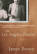 Los Angeles Diaries A Memoir