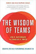 Wisdom of Teams Creating the High Performance Organization