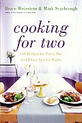 Cooking for Two: 120 Recipes for Every Day and Those Special Nights