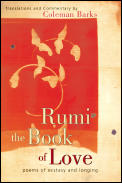 Rumi The Book of Love Poems of Ecstasy & Longing