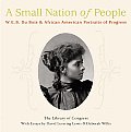 Small Nation Of People W E B Du Bois & African American Portraits of Progress