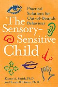 Sensory Sensitive Child Practical Solutions for Out Of Bounds Behavior