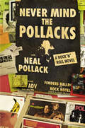 Never Mind The Pollacks A Rock N Roll