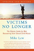 Victims No Longer 2nd Edition The Classic Guide for Men Recovering from Sexual Child Abuse