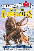 After the Dinosaurs Mammoths & Fossil Mammals