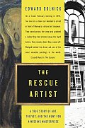 Rescue Artist A True Story of Art Thieves & the Hunt for a Missing Masterpiece