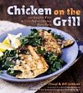 Chicken on the Grill 100 Surefire Ways to Grill Perfect Chicken Every Time