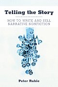 Telling The Story How To Write & Sell Narrative Nonfiction