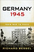 Germany 1945 From War To Peace