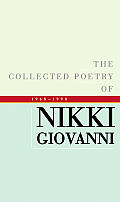 Collected Poetry of Nikki Giovanni 1968 1998