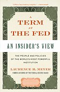 Term At The Fed An Insiders View The