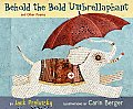 Behold the Bold Umbrellaphant & Other Poems