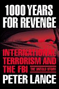 1000 Years for Revenge International Terrorism & the FBI The Untold Story