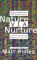 Nature Via Nurture Genes Experience & Wh