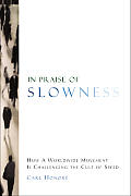 In Praise Of Slowness