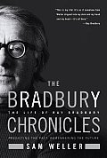 Bradbury Chronicles The Life Of Ray Bradbury