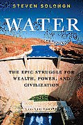 Water The Epic Struggle For Wealth Power & Civilization