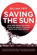 Saving the Sun How Wall Street Mavericks Shook Up Japans Financial World & Made Billions