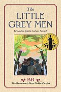 Little Grey Men A Story For The Young In Heart by BB