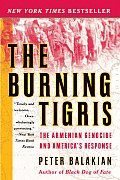 Burning Tigris The Armenian Genocide & Americas Response