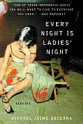 Every Night Is Ladies' Night: Stories