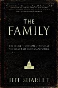 Family The Secret Fundamentalism at the Heart of American Power