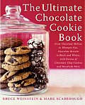 Ultimate Chocolate Cookie Book From Chocolate Melties to Whoopie Pies Chocolate Biscotti to Black & Whites with Dozens of Chocolate Chip Cook