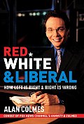 Red White & Liberal Why Left Is Right