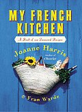 My French Kitchen A Book of 120 Treasured Recipes