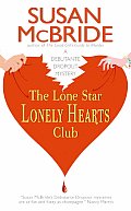 Lone Star Lonely Hearts Club A Debutante Dropout Mysteries Number 3