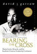 Bearing the Cross Martin Luther King JR & the Southern Christian Leadership Conference