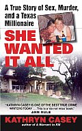 She Wanted It All A True Story of Sex Murder & a Texas Millionaire