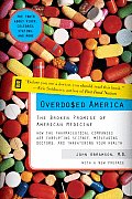 Overdosed America The Broken Promise Of American Medicine