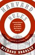 Harvard Rules: Lawrence Summers and the Battle for the World's Most Powerful University