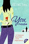 You, Maybe: The Profound Asymmetry of Love in High School