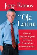 La Ola Latina Como Los Hispanos Elegir