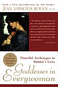 Goddesses in Everywoman Powerful Archetypes in Womens Lives