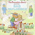 Berenstain Bears & The Bad Influence